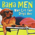 Baha Men Who Let The Dogs Out TheLavaLizard