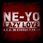 Ne-Yo Lazy Love TheLavaLizard