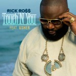 Rick Ross Touch'N You TheLavaLizard