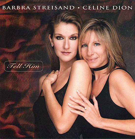 Celine Dion Barbra Streisand Tell Him TheLavaLizard