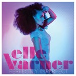 Elle Varner Perfectly Imperfect TheLavaLizard