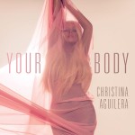 Christina Aguilera Your Body TheLavaLizard