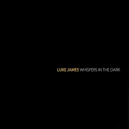 Luke James Whispers in the Dark TheLavaLizard