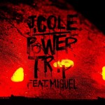 J Cole Power Trip Miguel TheLavaLizard