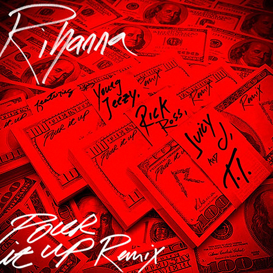 New Song: Rihanna – “Pour it Up (Remix) (Ft. Young Jeezy, Rick Ross, Juicy J & T.I.)”